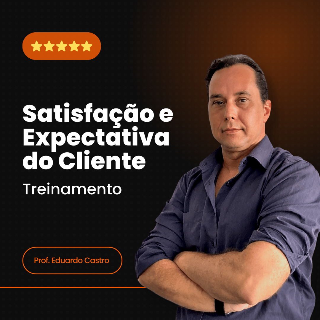 Satisfação e Expectativa do Cliente – Treinamento